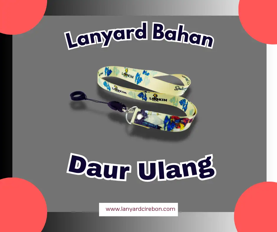 Lanyard Bahan Daur Ulang di Cirebon
